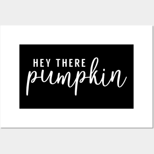 Hey There Pumpkin Posters and Art